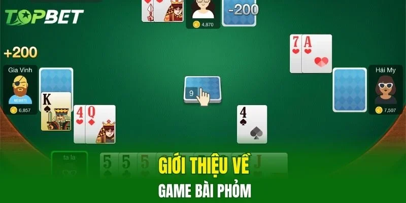 Giới thiệu về game bài Phỏm