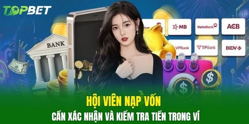Hội viên nạp vốn cần xác nhận và kiểm tra tiền trong ví