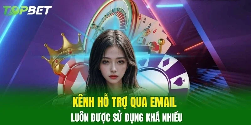 Kênh hỗ trợ qua email luôn được sử dụng khá nhiều