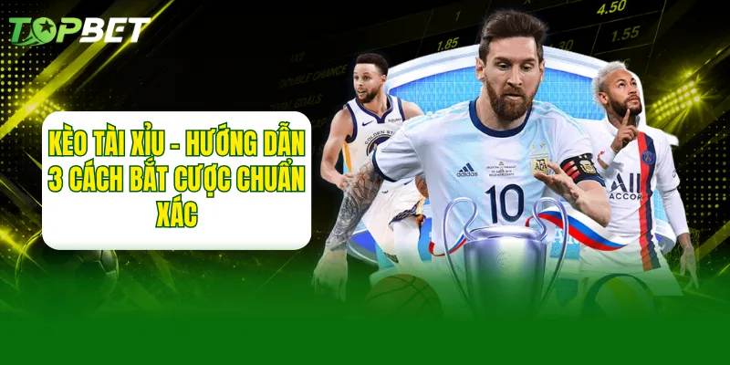 Kèo Tài Xỉu