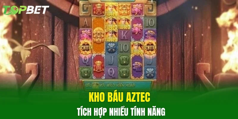 Kho Báu Aztec tích hợp nhiều tính năng
