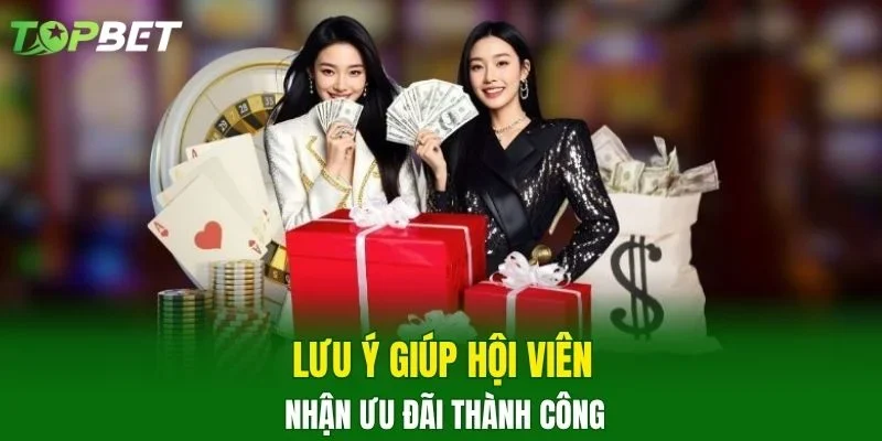 Lưu ý giúp hội viên nhận ưu đãi thành công