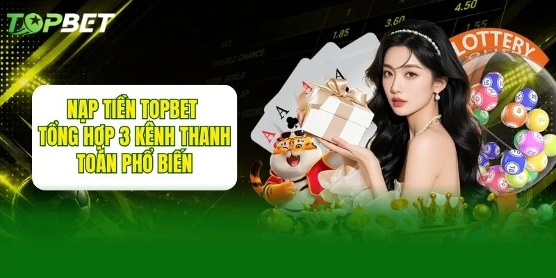 Nạp Tiền TOPBET
