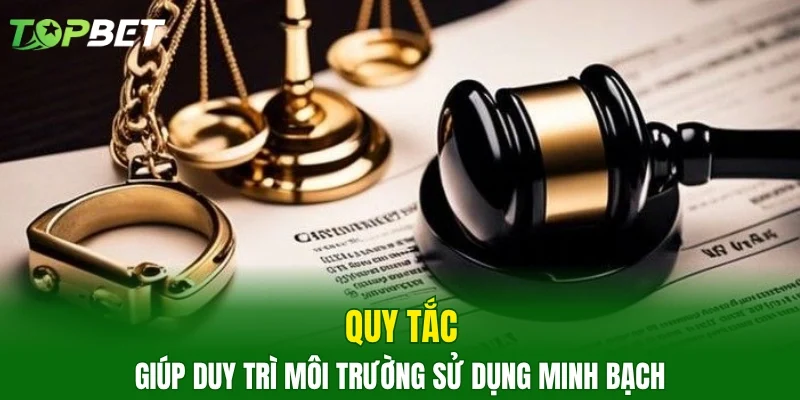 Quy tắc giúp duy trì môi trường sử dụng minh bạch 